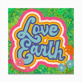 Love Earth Square Canvas Print