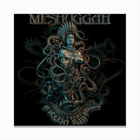 Meshuggah 1 Canvas Print