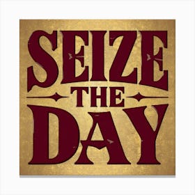 Seize The Day 4 Canvas Print