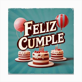 Feliz cumple and Feliz cumpleaños sign means Happy Birthday in Spanish language, Birthday party celebration gift with birthday cake candle colorful balloons best congratulation over light background wall artFeliz Cumple 49 Canvas Print