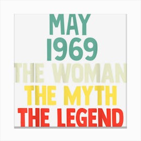 53 Years Old May 1969 Woman Myth Legend 53rd Birthday Canvas Print