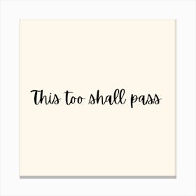 This too shall pass Canvas Print