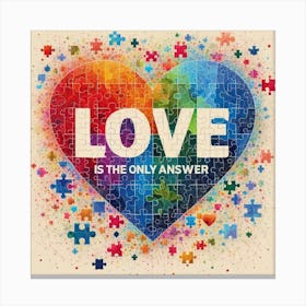 Love Is The Only Answer 2 Canvas Print
