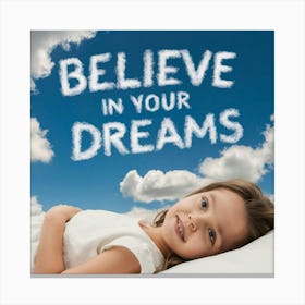 Believe In Your Dreams 1 Canvas Print