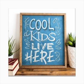 Cool Kids Live Here 7 Canvas Print