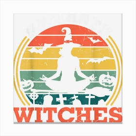 Namaste Witches Funny Halloween Witch Canvas Print