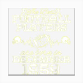 65 Year Old Birthday In December 1959 Best Football Players Canvas Print