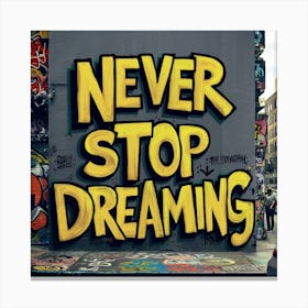 Never Stop Dreaming Canvas Print