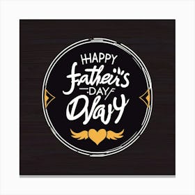 Happy Father'S Day 21 Canvas Print