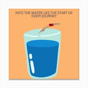 Into The Water Lies The Start Of Every Journey Canvas Print