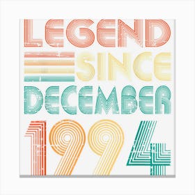 Legend Since December 1994 28th Birthday Gifts 28 Years Old Canvas Print