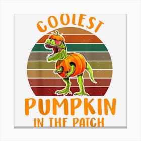 Funny Dinosaur Coolest Pumpkin In The Patch Retro Halloween Canvas Print