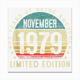 43 Year Old Gifts Vintage November 1979 43th Birthday Men Canvas Print