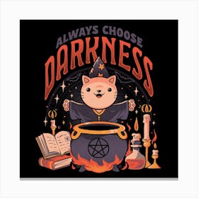 Always Choose Darkness - Dark Cute Cat Ritual Magic Goth Gift 1 Canvas Print