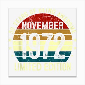 Awesome Since November 1972 50th Birthday Gifts 50 Years Old Canvas Print