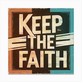Keep The Faith 4 Canvas Print