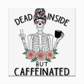 Dead Inside But Caffeinated Halloween Messy Bun Canvas Print