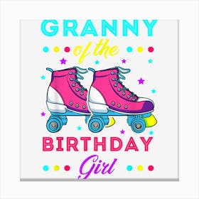 Granny Of The Birthday Girl Roller Skates Bday Skating Theme Canvas Print