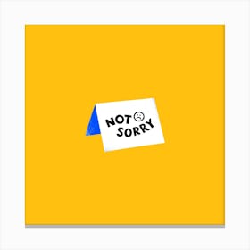Not Sorry Square Canvas Print