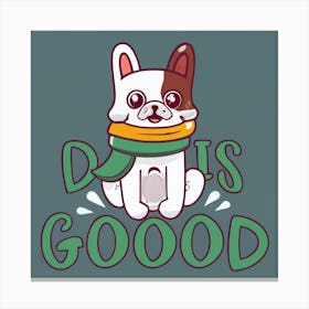 Do Is Good Canvas Print