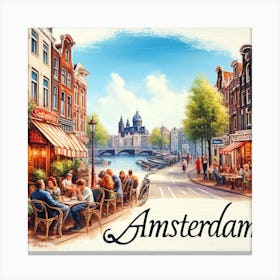 Cafe Life Amsterdam Wall Print Art A Lively And Inviting Depiction Of Amsterdam S Vibrant Street Life, Perfect For Bringing A Cozy And Urban Touch To Any Space Canvas Print