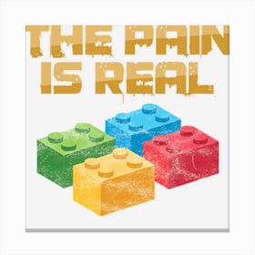 Funny Building Blocks Bricks Builder Pain Is Real Gift Canvas Print