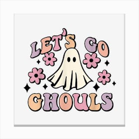 Lets Go Ghouls Halloween Boo Ghost Halloween Retro Halloween Canvas Print