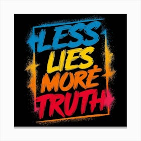 Less Lies More Truth Canvas Print