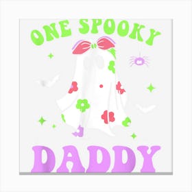 One Spooky Daddy Retro Halloween Trick Or Treat Spooky Ghost Canvas Print