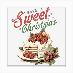 Have A Sweet Christmas Canvas Print