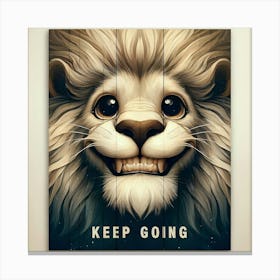 Keep Going Lion 1 Canvas Print