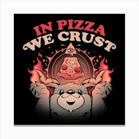 In Pizza We Crust Square Canvas Print