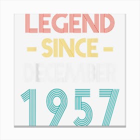 Legend Since December 1957 Vintage Birthday Canvas Print