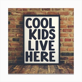 Cool Kids Live Here 5 Canvas Print