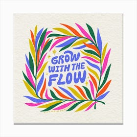 Grow with the flow Canvas Print