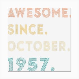 65 Years Old Gift Awesome Since October 1957 65th Birthday Canvas Print