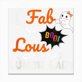 Leopard Fab Boo Lous Lunch Lady Team Teacher Halloween 2022 Canvas Print