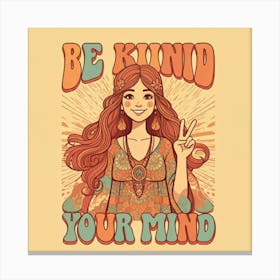 Be Kind Your Mind Canvas Print