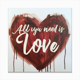 All You Need Is Love 1 Canvas Print