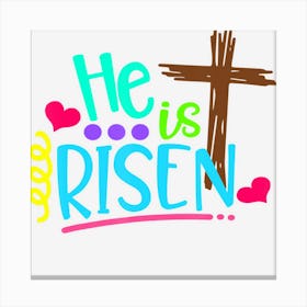 Matthew 286 He Is Risen Scripture Easter Canvas Print