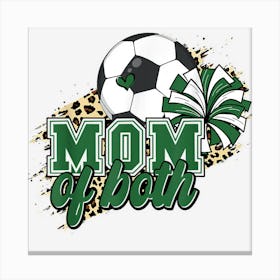 Mom Of Both Soccer And Cheer Leopard Green Canvas Print