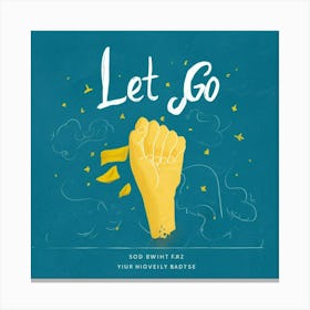 Let Go Art Illustration 1ohijm1ot4mi1aiogoyw4q Bxurp3wytq Jv5irsjrccq Canvas Print