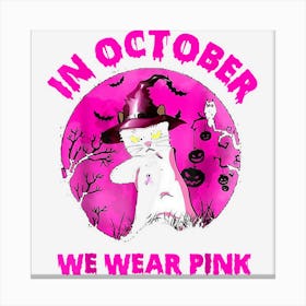 In October We Wear Pink Fun Halloween Witch Cat Pink Ribbon Canvas Print