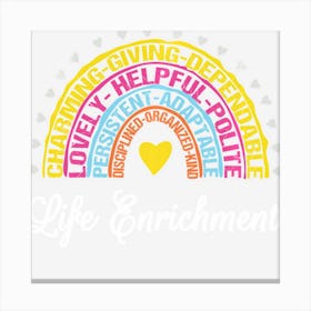 Trending Life Enrichment Coordinator Rainbow Activity Director Canvas Print