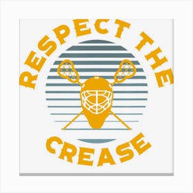 Respect The Crease Lacrosse Goalie Canvas Print