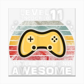 Level 11 Unlocked 11 Years Of Being Awesome 11th Birthday Canvas Print