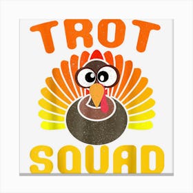 Trot Squad Turkey Face Funny Thanksgiving Canvas Print