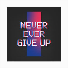 Never Ever Give Up - Retro Design Maker With An Inspirational Quote Canvas Print