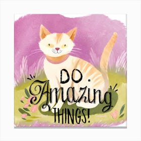 Do Amazing Things 1 Canvas Print