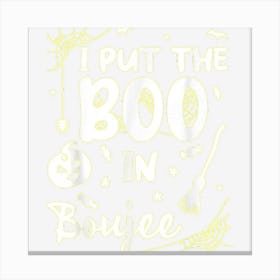 Funny I Put Boo In Boujee Halloween Witch Boujee Witch Canvas Print